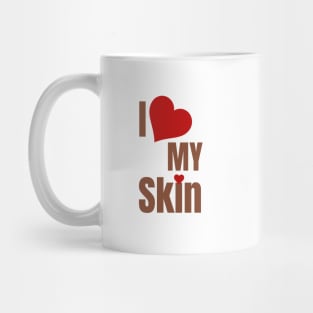 i love my skin Mug